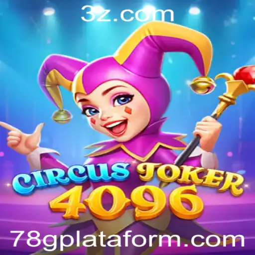 Descubra o Universo de CircusJoker4096 na Plataforma 78g